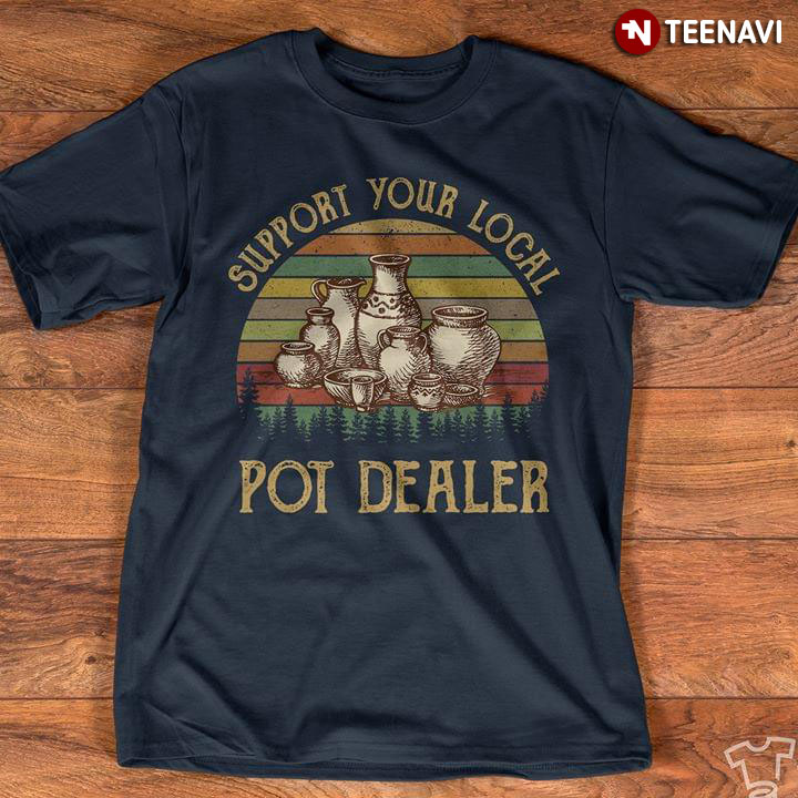 Support Your Local Pot Dealer Pottery