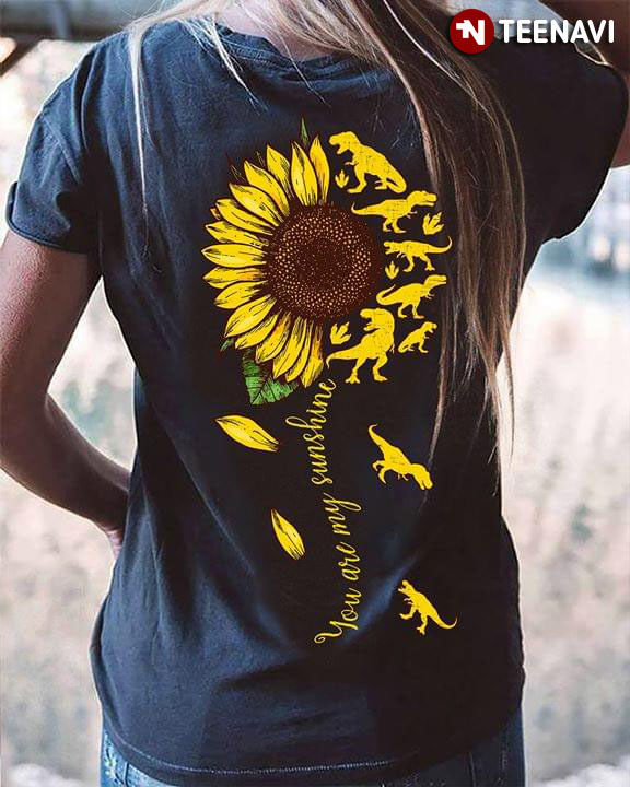 You Are My Sunshine Sunflower Dinosaur