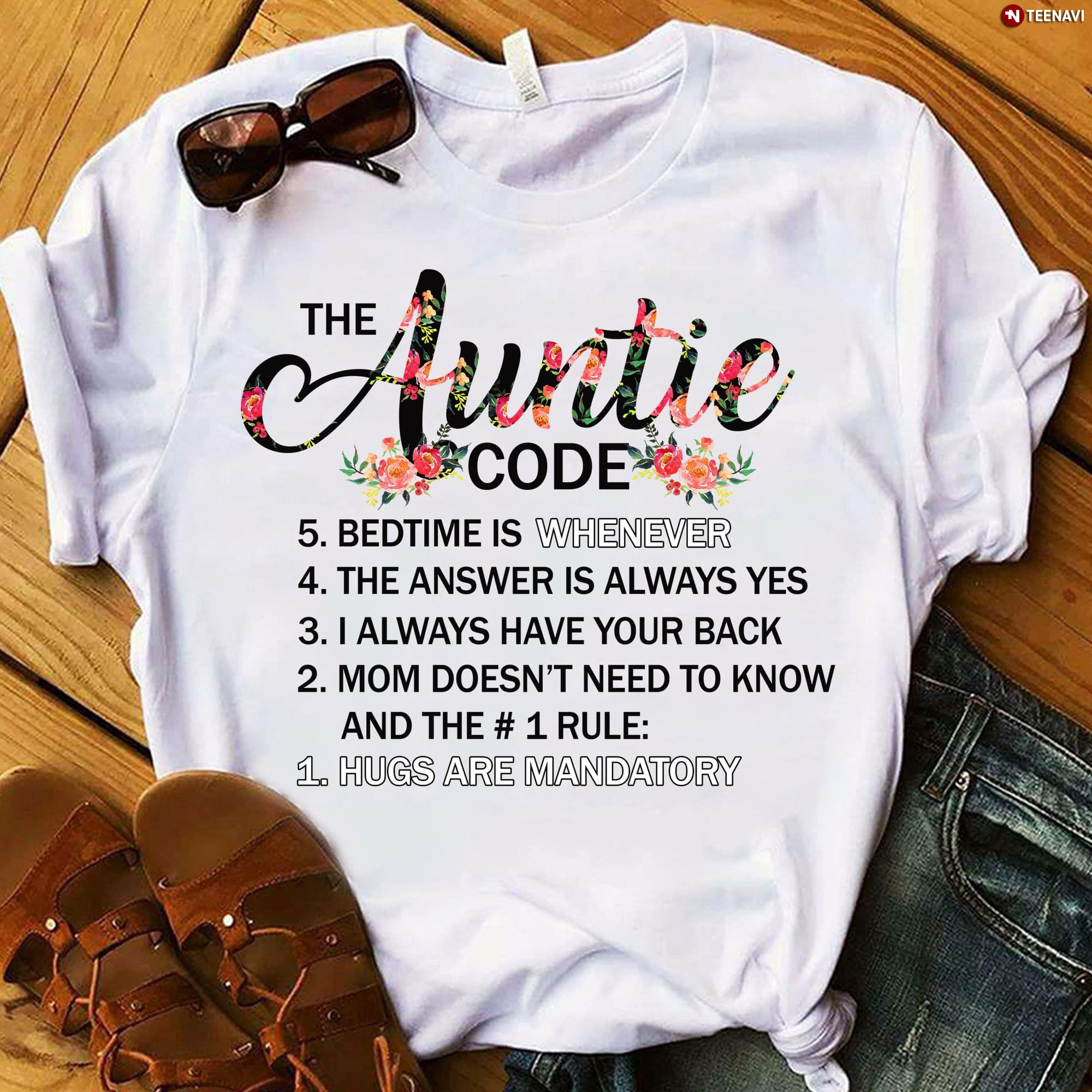 The Auntie Code Bedtime Is Whenever The Answer Is Always Yes I Always Have Your Back Hugs Are Mandatory