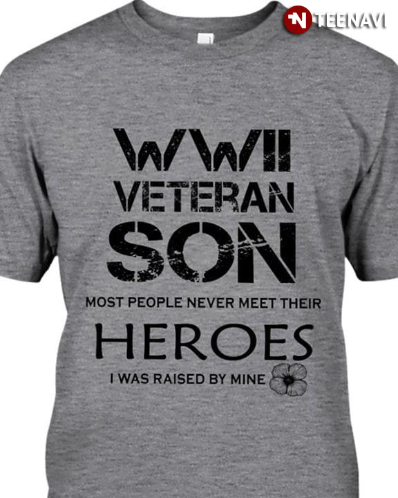 WWII Veteran Son Most People Never Meet Their Heroes I Was Raised By Mine New Version