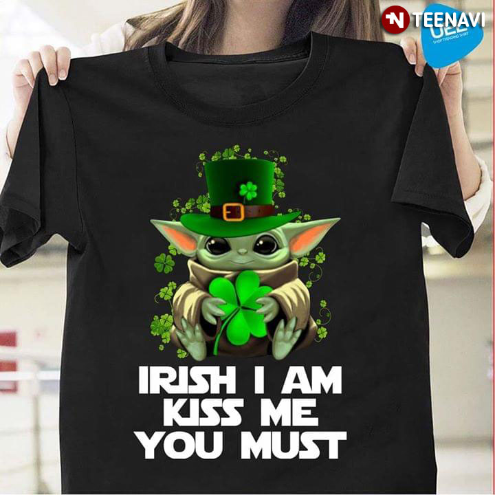 Baby Yoda As Leprechaun With Four Clover Leaf Irish I Am Kiss Me You Must