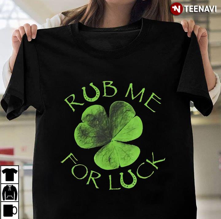 Irish Rub Me For Luck T St Patrick's Day 2020