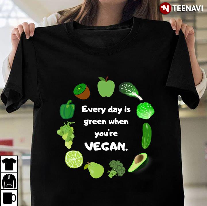 Irish St Patrick's Day Funny Every Day Is Green When You're Vegan