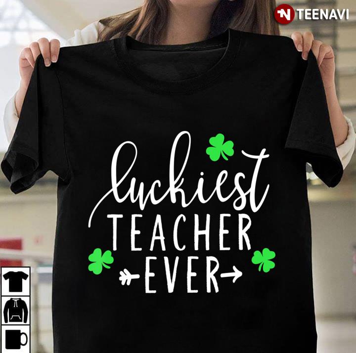 Irish Teacher St Patrick's Day Luckiest Teacher Ever