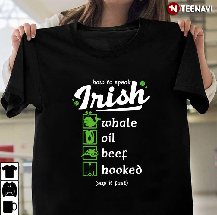 Irish Whale Oil Beef Hooked How To Speak St Patrick's Day