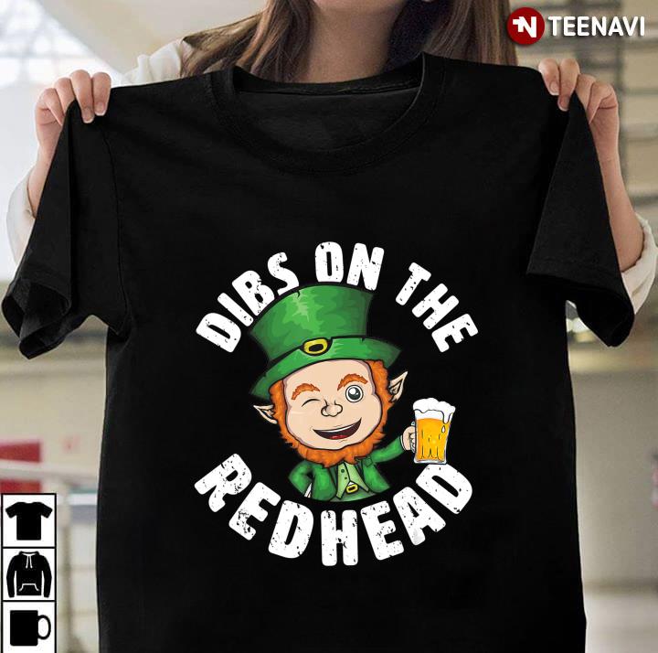 Irish Dibs On The Redhead Saint Patrick's Day Funny Leprechaun
