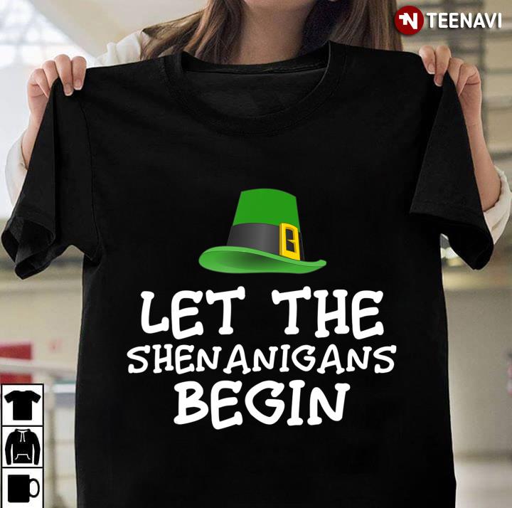 Irish Let The Shenanigans Begin St Patrick's Day Funny Gift