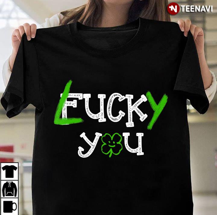 Irish Lucky You Fuck You Funny Patrick Day 2020 Gifts
