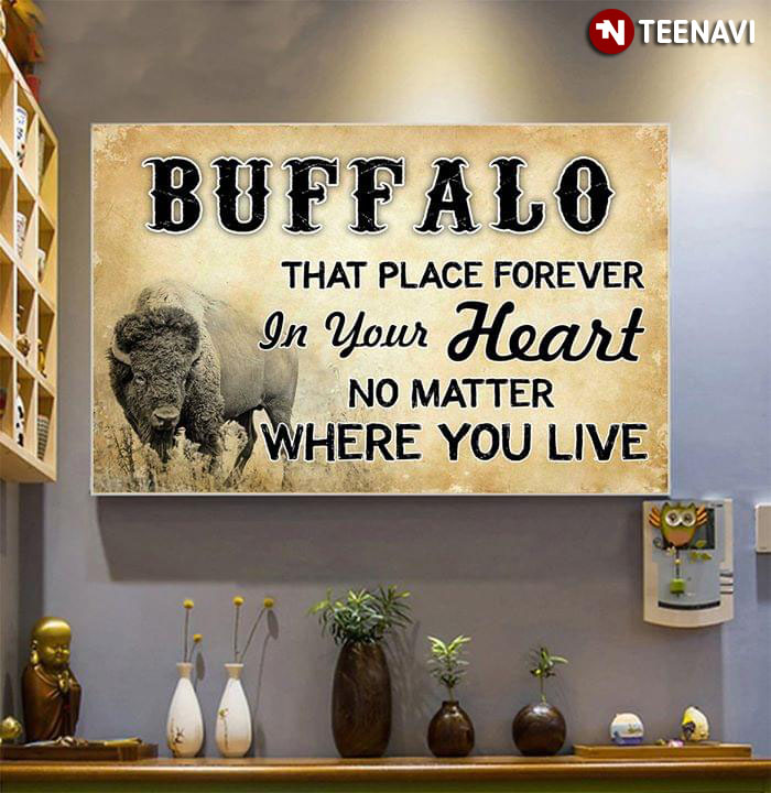 Buffalo That Place Forever In Your Heart No Matter Where You Live