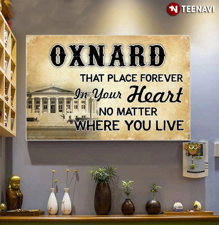 Oxnard That Place Forever In Your Heart No Matter Where You Live
