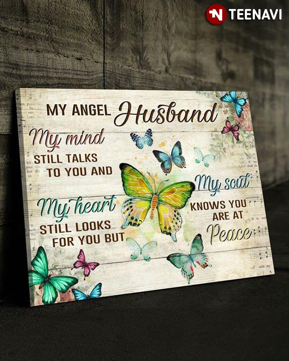 Colourful Butterflies My Angel Husband My Mind Still Talks To You And My Heart Still Looks For You My Soul Knows You Are At Peace