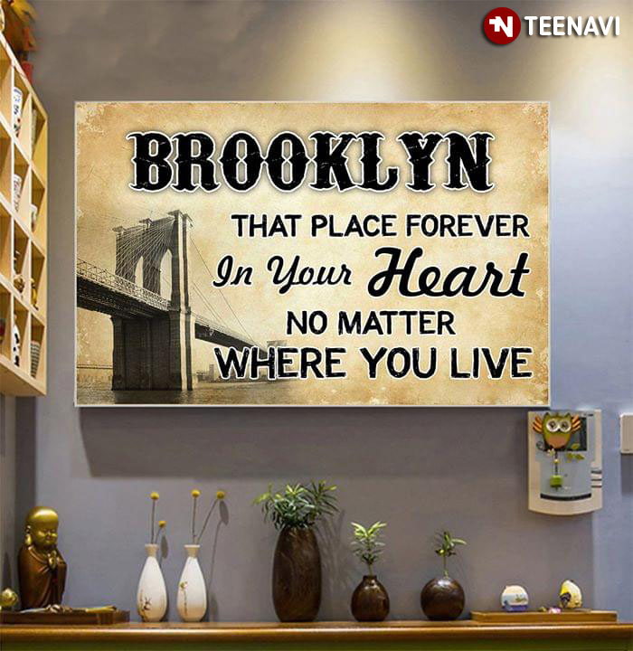 Brooklyn That Place Forever In Your Heart No Matter Where You Live