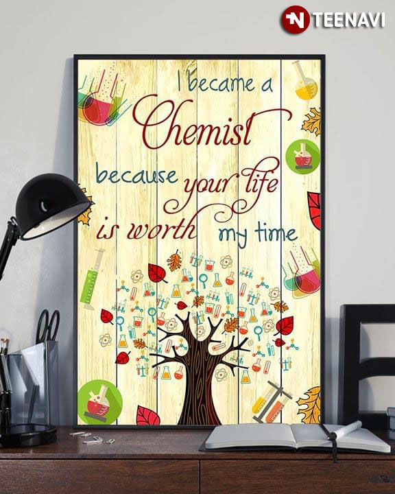 Tree With Science Chemical Equipment I Became A Chemist Because Your Life Is Worth My Time