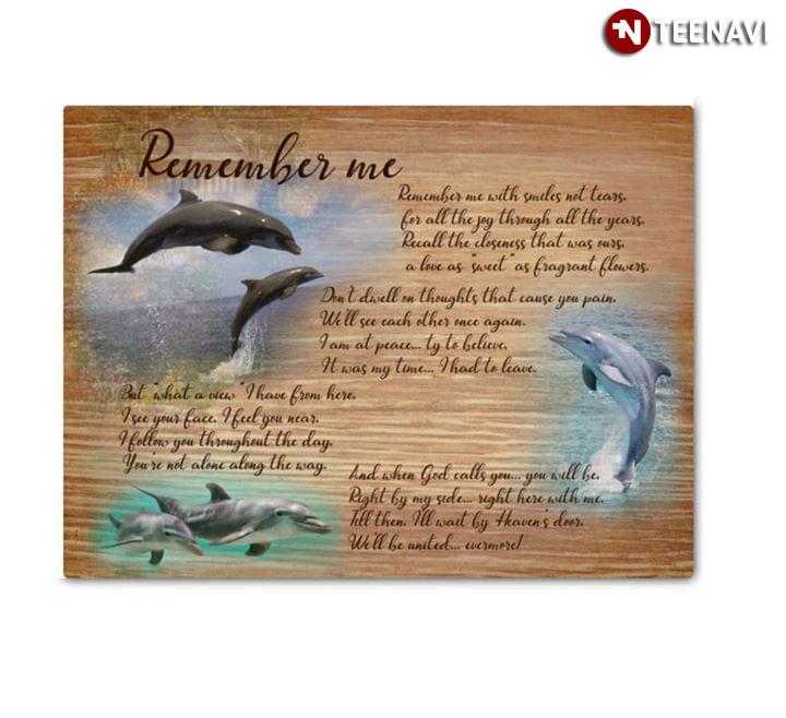 Smart Dolphins Remember Me Remember Me With Smiles Not Tears For All The Joy Through All The Years