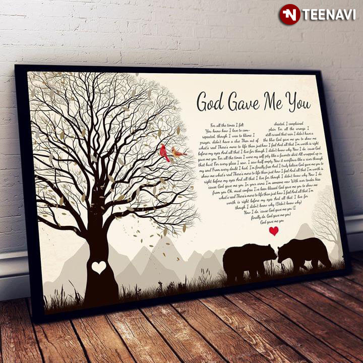 Cardinals Sitting In A Tree & Happy Bears God Gave Me You Lyrics With Heart Typography For All The Times I Felt Cheated, I Complained