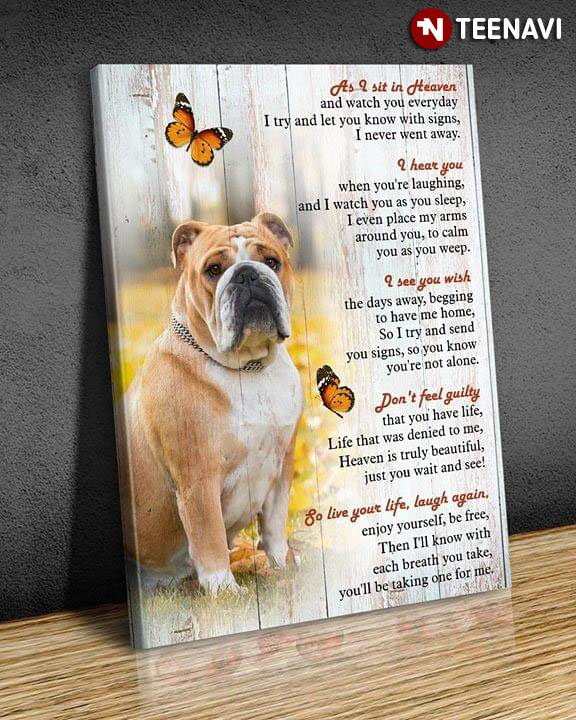 Bulldog As I Sit In Heaven And Watch You Everyday I Try And Let You Know With Signs I Never Went Away