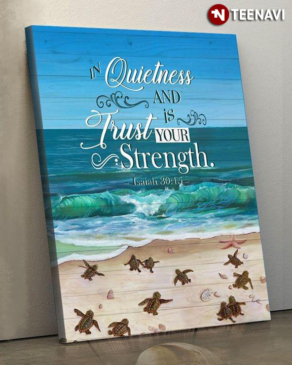 Peaceful Beach With Baby Sea Turtles In Quietness And Trust Is Your Strength Isaiah 30:15