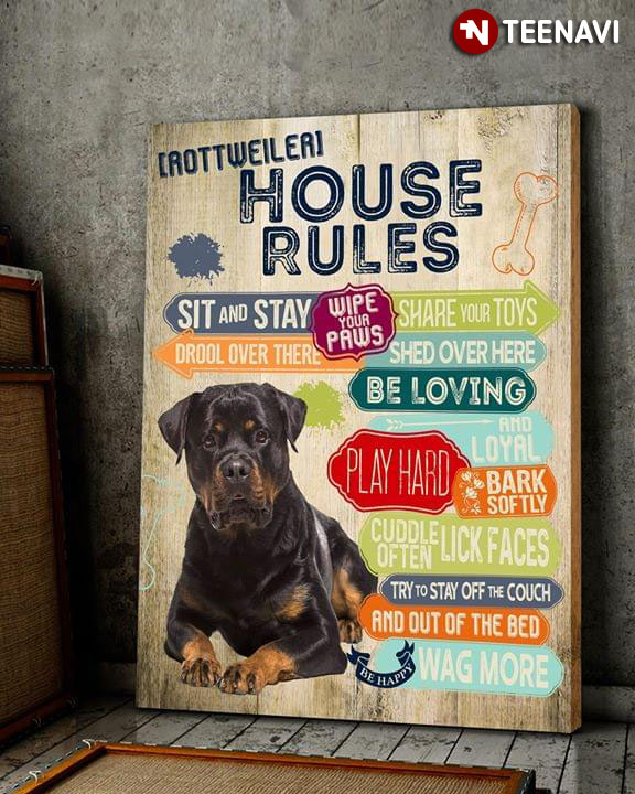 Funny [Rottweiler] House Rules Sit And Stay Wipe Your Paws Share Your Toy Drool Over There