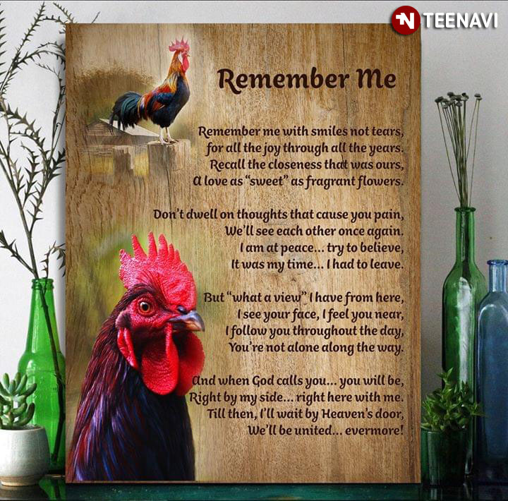 Cool Rooster Remember Me Remember Me With Smiles Not Tears For All The Joy Through All The Years