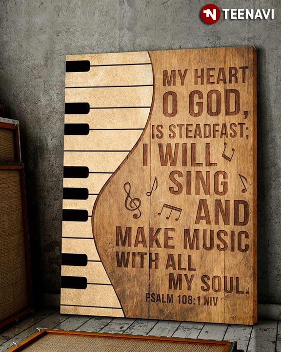 Piano Keyboard My Heart O God Is Steadfast I Will Sing And Make Music With All My Soul Psalm 108:1 NIV