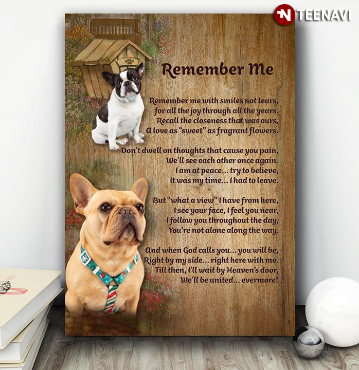 Cute French Bulldog Puppies Remember Me Remember Me With Smiles Not Tears For All The Joy Through All The Years