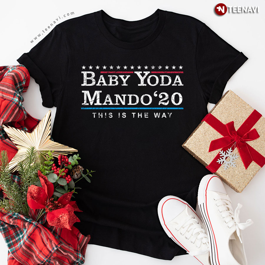Baby Yoda Mando 2020 This is The Way For President T-Shirt