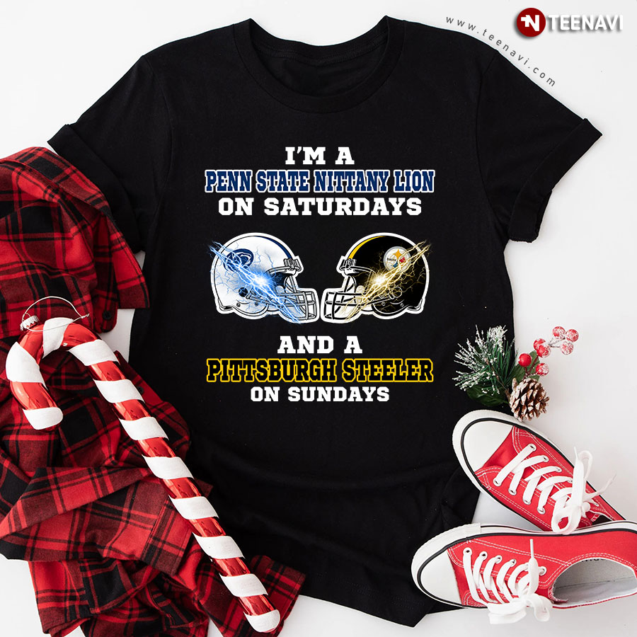 I'm A Penn State Nittany Lions On Saturdays And A Pittsburgh Steelers On Sundays T-Shirt