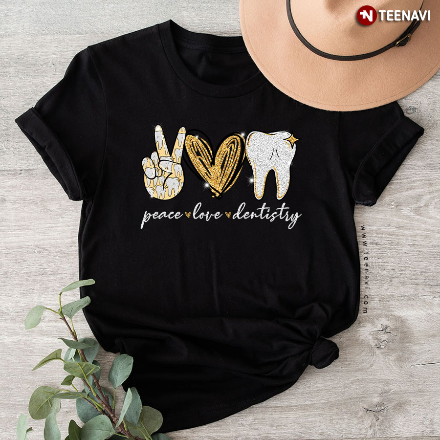 Peace Love Dentistry T-Shirt