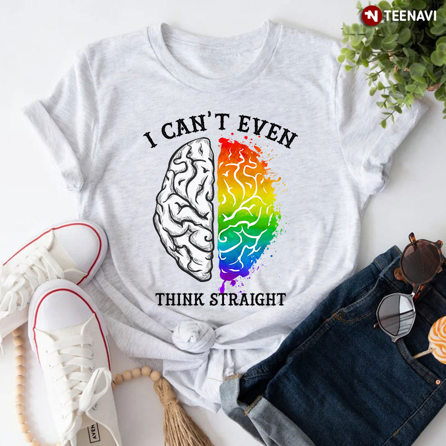 LGBT Brain I Can't Even Think Straight T-Shirt