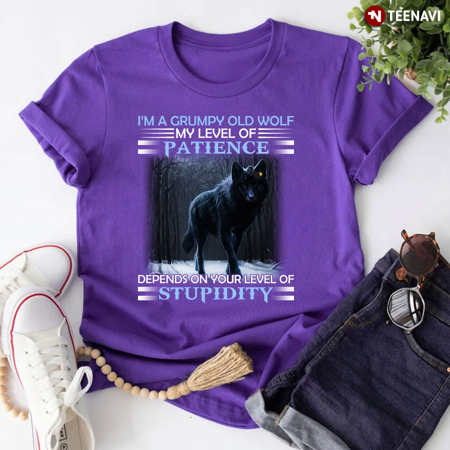 I'm A Grumpy Old Wolf My Level Of Patience Depends On Your Level Of Stupidity Shirt
