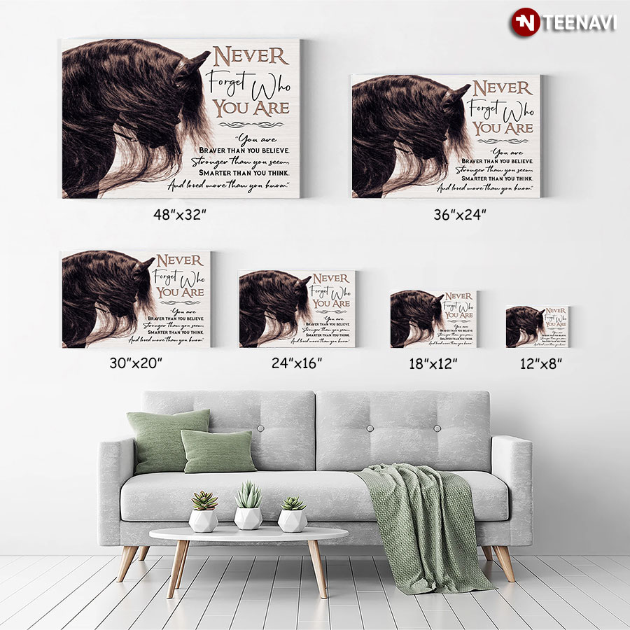 Cool Black Horse Never Forget Who You Are You Are Braver Than You Believe Stronger Than You Seem