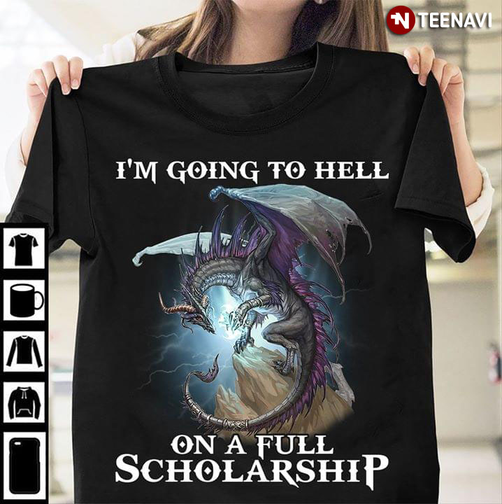 Dragon I'm Going To Hell On A Full Scholarship