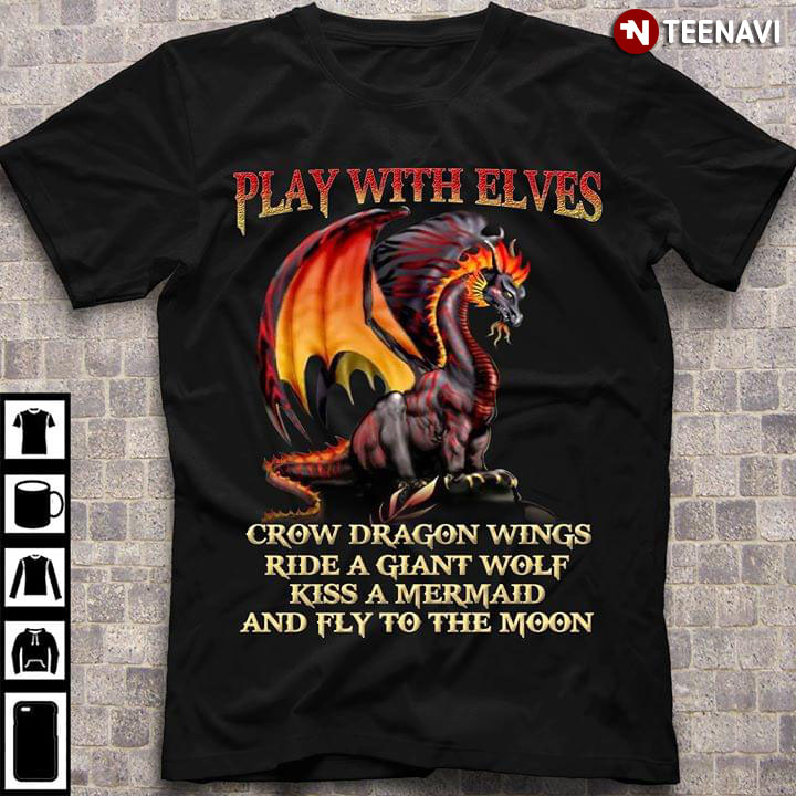 Dragon Play With Elves Crow Dragon Wings Ride A Giant Wolf Kiss A Mermaid And Fly To The Moon