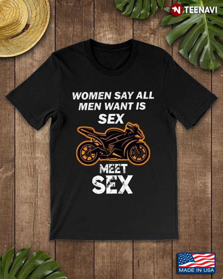 Motorbike Women Say All Men Want Is Sex Meet Sex