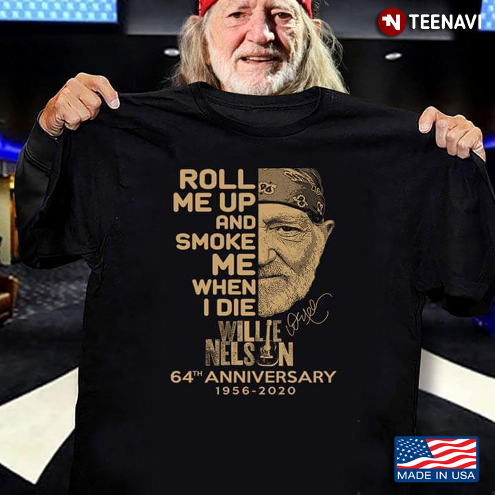 Roll Me Up And Smoke Me When I Die Willie Nelson 64Th Anniversary 1956-2020