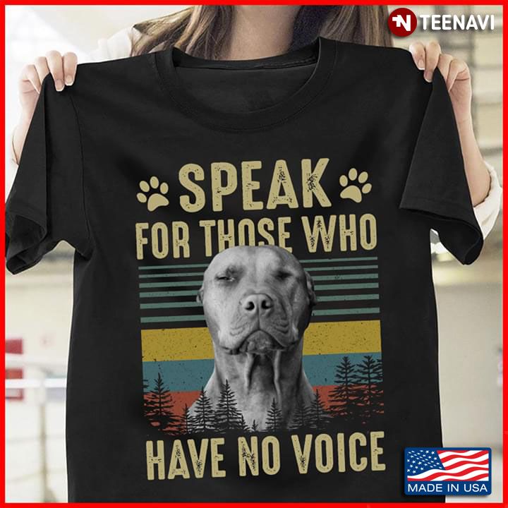 Speak For Those Who Have No Voice Dog