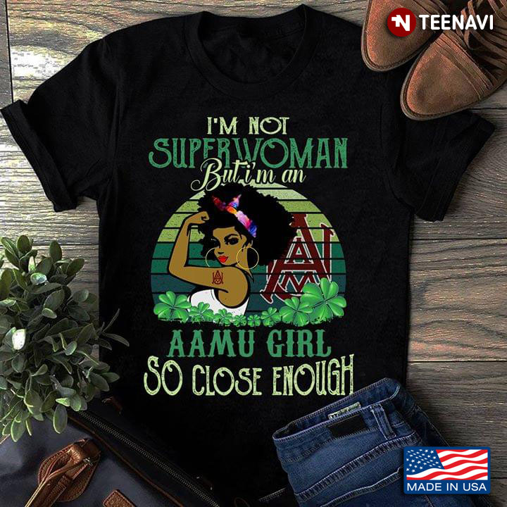 I'm Not Superwoman But I'm An AAMU Girl So Close Enough
