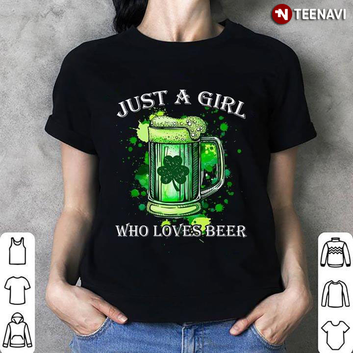 Just A Girl Who Loves Beer Shamrock St. Patrick Day