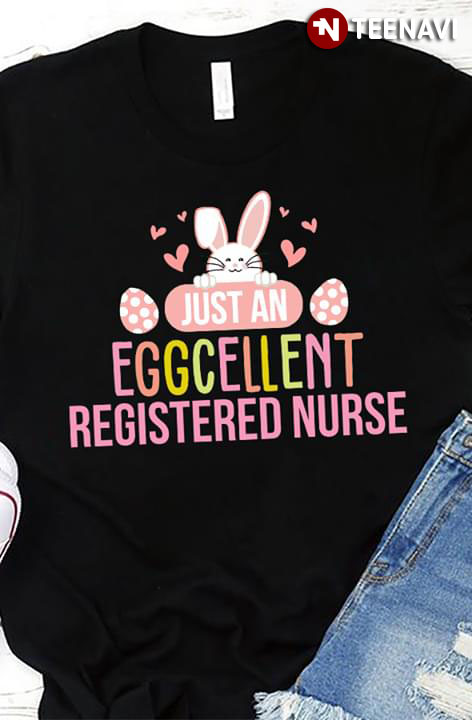 Just An Eggcellent Registered Nurse Rabbit