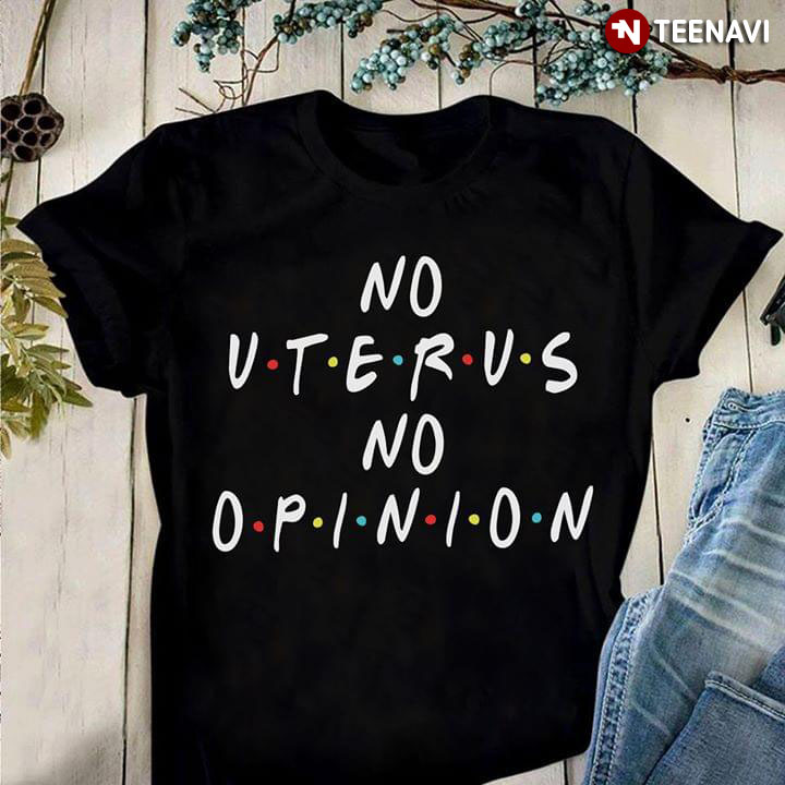 No Uterus No Opinion Friends