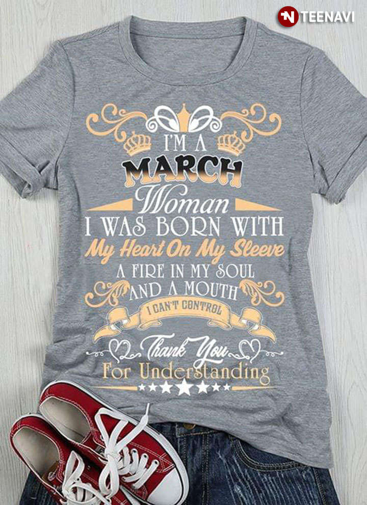 I'm A March Woman  I Was Born With My Heart On My Sleeve New Version