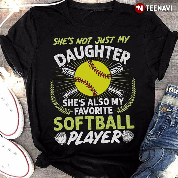 She's Not Just My Daughter She’s Also My Favorite Softball Player