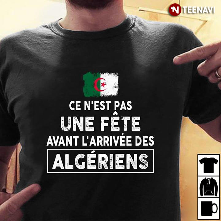 Ce N’Est Pas Une Fête Avant L’Arrivee Des Algérien