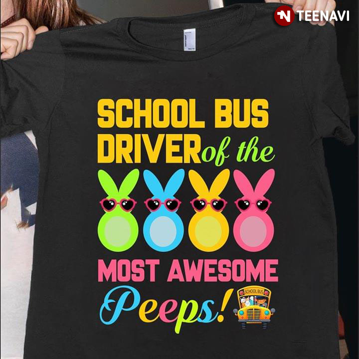 School Bus Driver Of The Most Awesome  Peeps