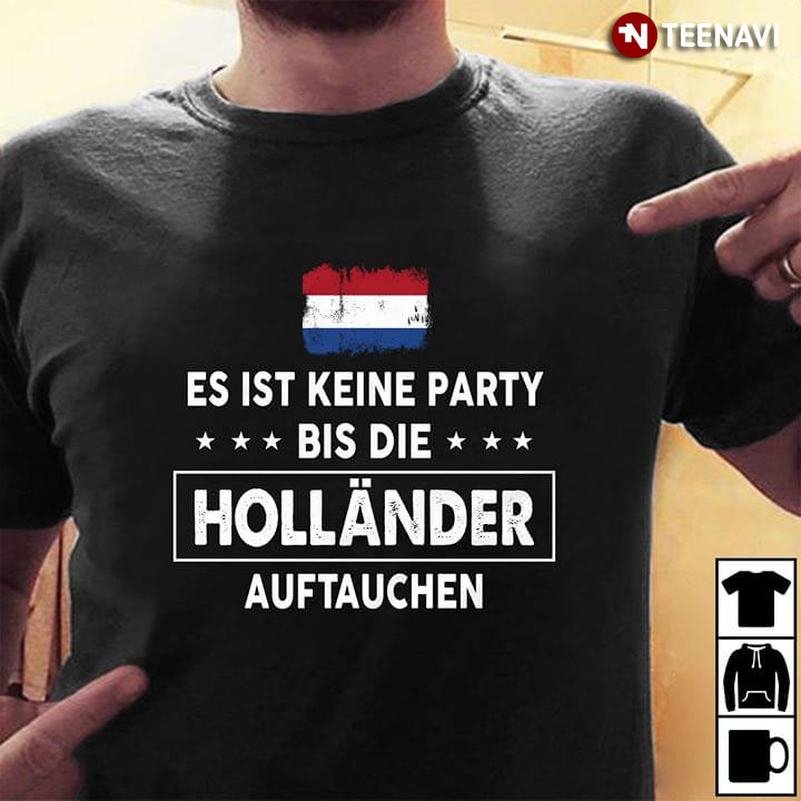 Es Ist Keine Party Bis Die Holländer Auftauchen