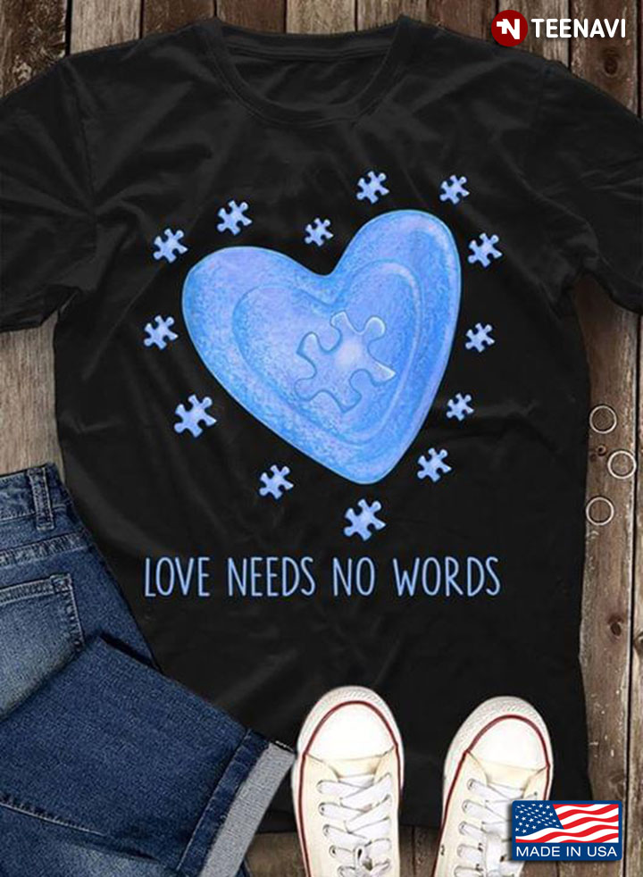 Love Needs No Words Autism Awareness