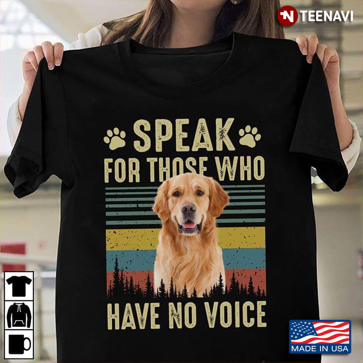 Golden Retriever Speak For Those Who Have No Voice