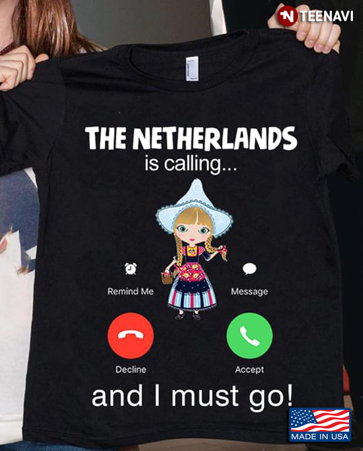 The Netherlands Is Calling And I Must Go
