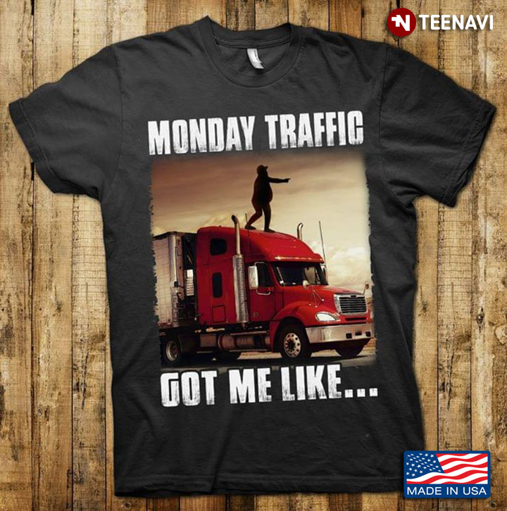 Monday Traffic Got Me Like