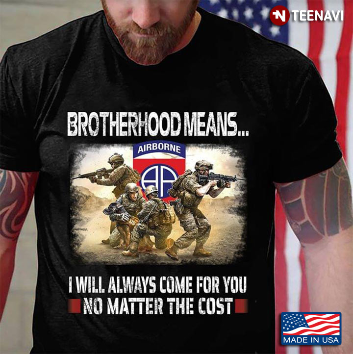 82nd Airborne Division Brotherhood Means I Will Always Come For You